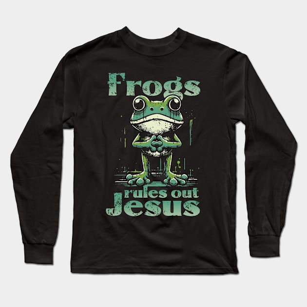 Frogs Rules Out Jesus Long Sleeve T-Shirt by Trendsdk